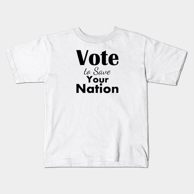 Vote to save your nation Kids T-Shirt by Faishal Wira